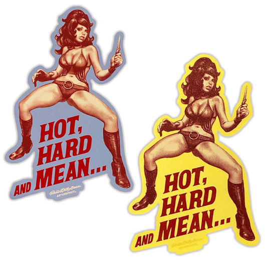 "HOT, HARD AND MEAN" STICKER