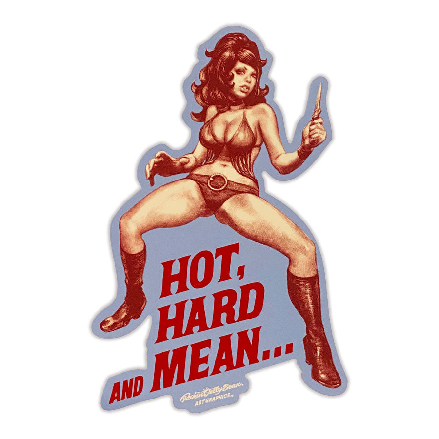 "HOT, HARD AND MEAN" STICKER
