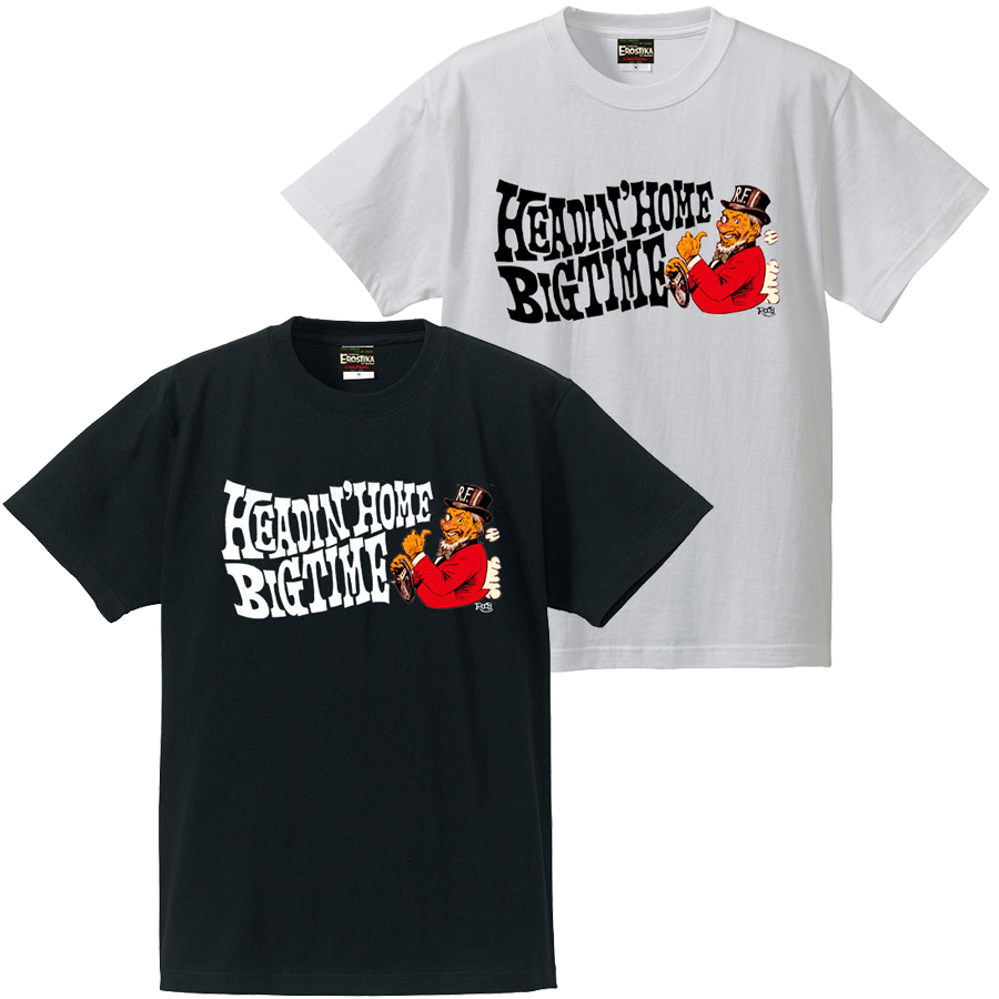 “HEADIN’ HOME BIG TIME!!” T-SHIRT