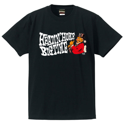 “HEADIN’ HOME BIG TIME!!” T-SHIRT