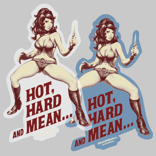 "HOT, HARD AND MEAN" STICKER